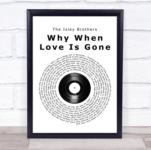 The Isley Brothers Why When Love Is Gone Vinyl Record Song Lyric Wall Art Print