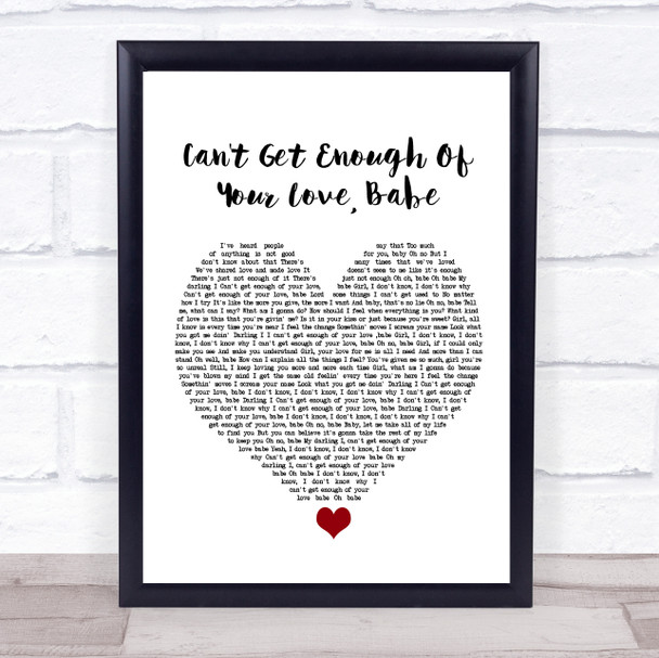 Barry White Can't Get Enough Of Your Love, Babe White Heart Song Lyric Wall Art Print