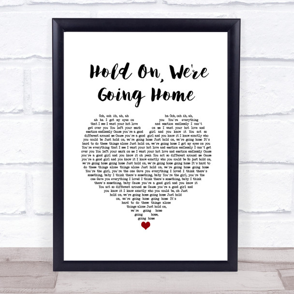 Drake Hold On, We're Going Home White Heart Song Lyric Wall Art Print