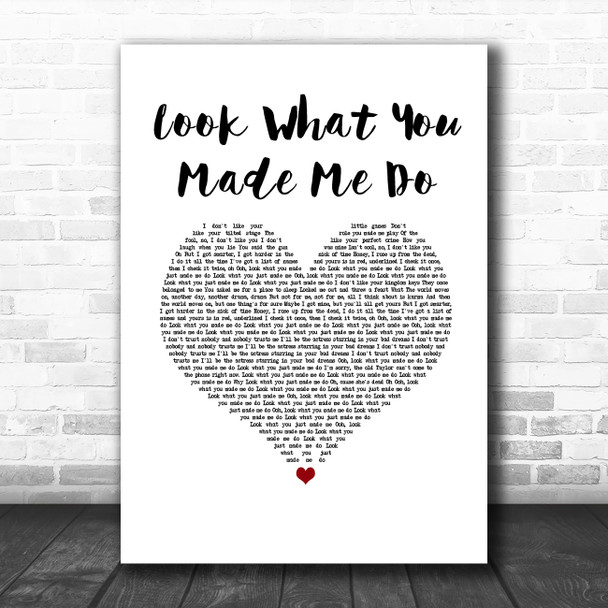 Taylor Swift Look What You Made Me Do White Heart Song Lyric Wall Art Print