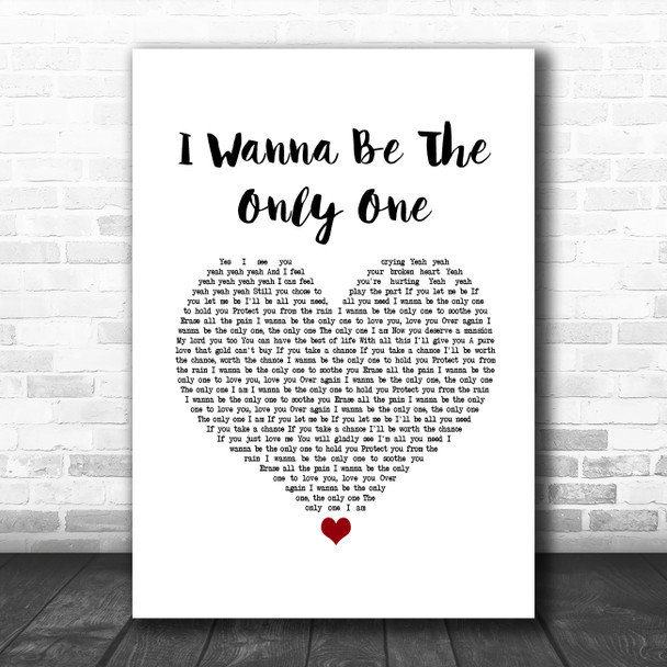 Eternal I Wanna Be The Only One White Heart Song Lyric Wall Art Print