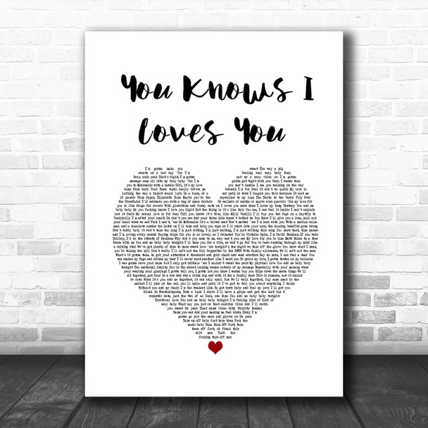 Goldie Lookin Chain You Knows I Loves You White Heart Song Lyric Wall Art Print