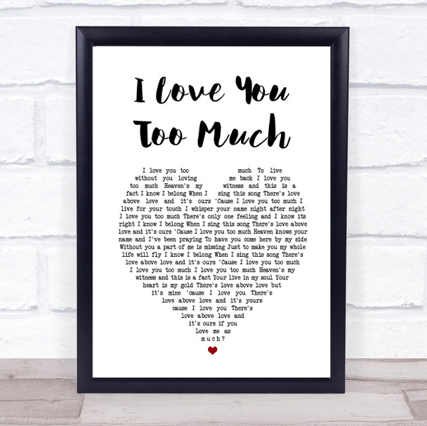 Diego Luna I Love You Too Much White Heart Song Lyric Wall Art Print
