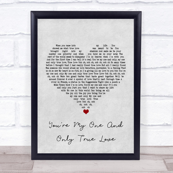 Seduction You're My One And Only (True Love) Grey Heart Song Lyric Music Wall Art Print