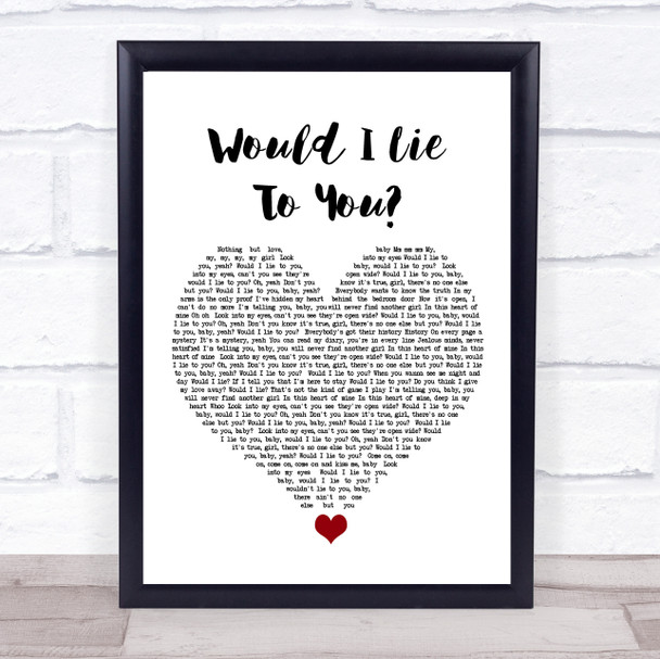 Charles & Eddie Would I Lie To You White Heart Song Lyric Wall Art Print