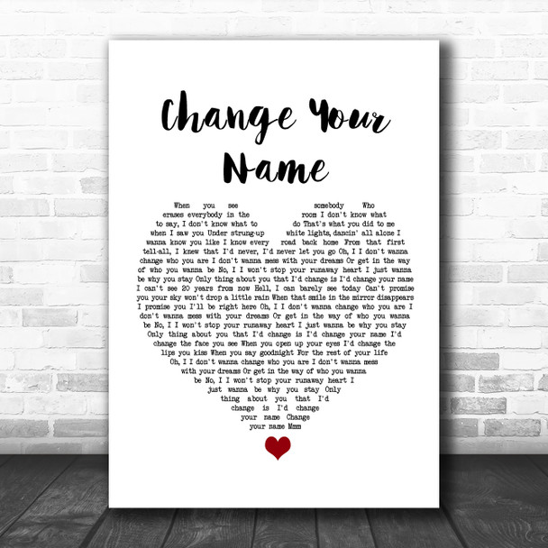 Brett Young Change Your Name White Heart Song Lyric Wall Art Print