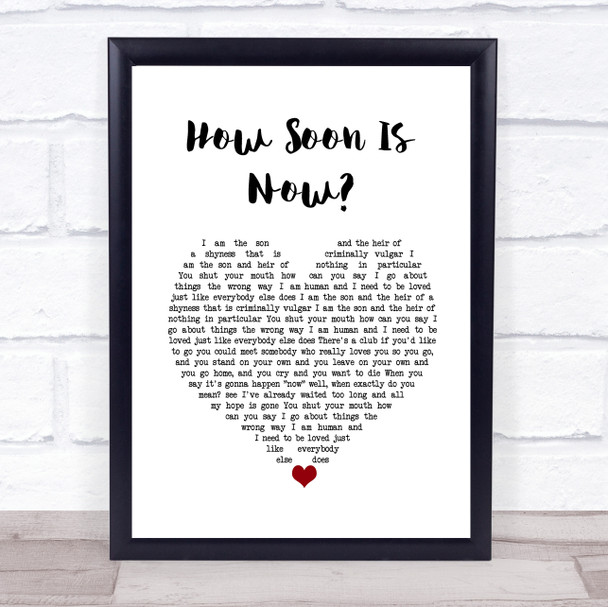 The Smiths How Soon Is Now White Heart Song Lyric Wall Art Print