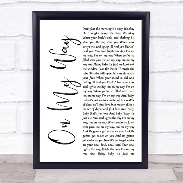 O.A.R. (Of A Revolution) On My Way White Script Song Lyric Wall Art Print