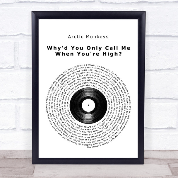 Arctic Monkeys Why'd You Only Call Me When You're High Vinyl Record Song Lyric Print
