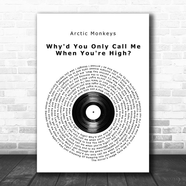 Arctic Monkeys Why'd You Only Call Me When You're High Vinyl Record Song Lyric Print