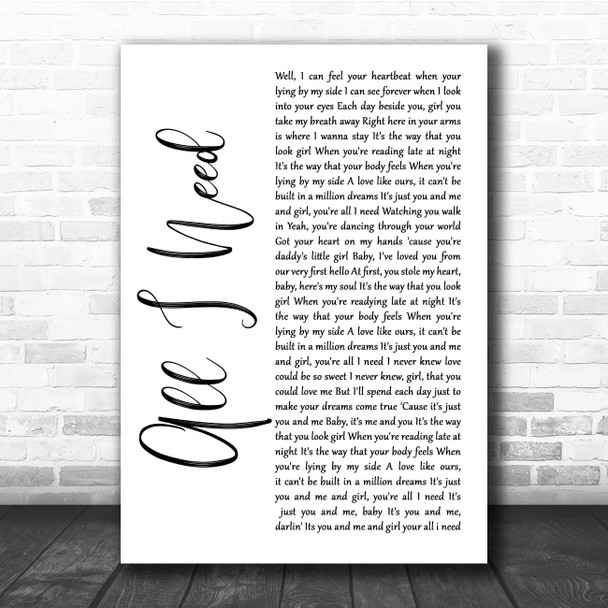 Bart Crow All I Need White Script Song Lyric Print