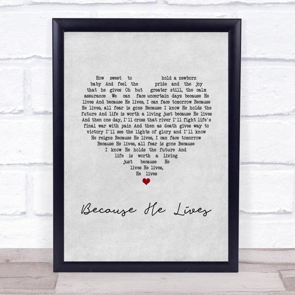 Bill Gaither Because He Lives Grey Heart Song Lyric Print
