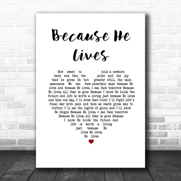 Bill Gaither Because He Lives White Heart Song Lyric Print