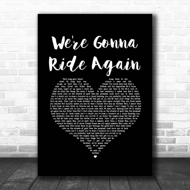 Brantley Gilbert We're Gonna Ride Again Black Heart Song Lyric Print