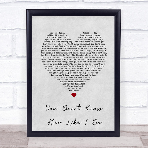 Brantley Gilbert You Don't Know Her Like I Do Grey Heart Song Lyric Print