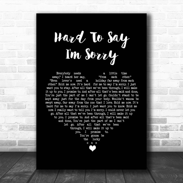 Chicago Hard To Say I'm Sorry Black Heart Song Lyric Print