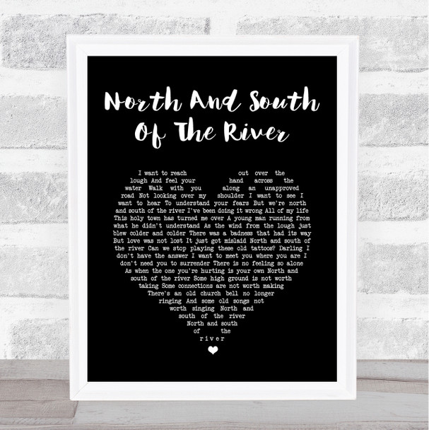 Christy Moore North And South Of The River Black Heart Song Lyric Print