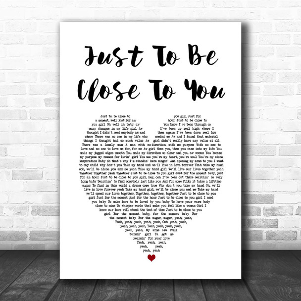 Commodores Just To Be Close To You White Heart Song Lyric Print