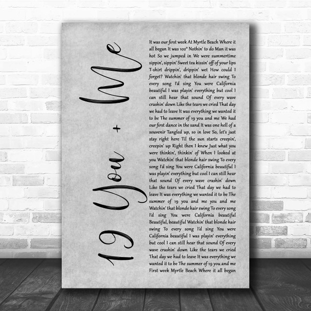 Dan + Shay 19 You + Me Grey Rustic Script Song Lyric Print