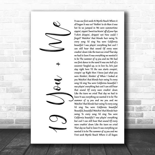 Dan + Shay 19 You + Me White Script Song Lyric Print