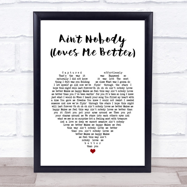 Felix Jaehn Ain't Nobody (Loves Me Better) White Heart Song Lyric Print