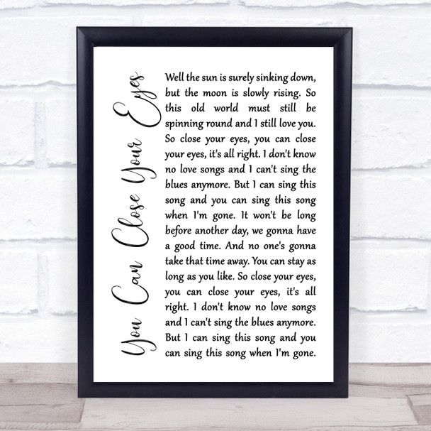 James Taylor You Can Close Your Eyes White Script Song Lyric Print