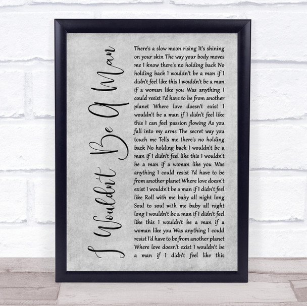 Josh Turner I Wouldn't Be A Man Grey Rustic Script Song Lyric Print