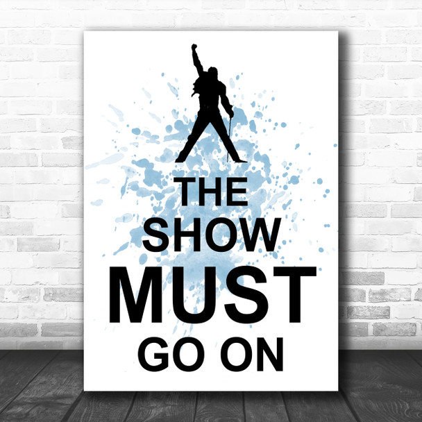 Blue Freddie Mercury Queen The Show Must Go On Song Lyric Music Wall Art Print