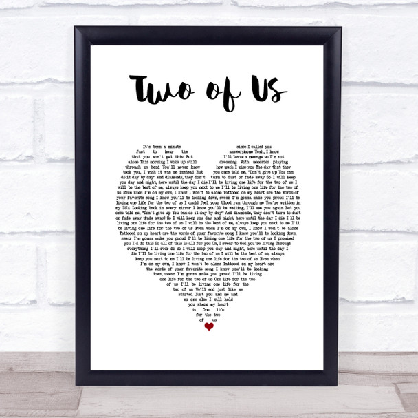 Louis Tomlinson Two Of Us White Heart Song Lyric Print