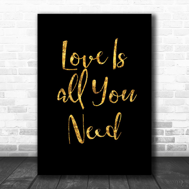 Black & Gold Beatles Love Is All You Need Song Lyric Music Wall Art Print