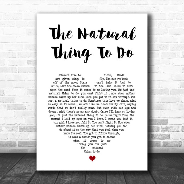 Mike Willis The Natural Thing To Do White Heart Song Lyric Print