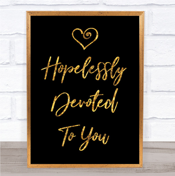 Black & Gold Hopelessly Devoted To You Grease Song Lyric Music Wall Art Print
