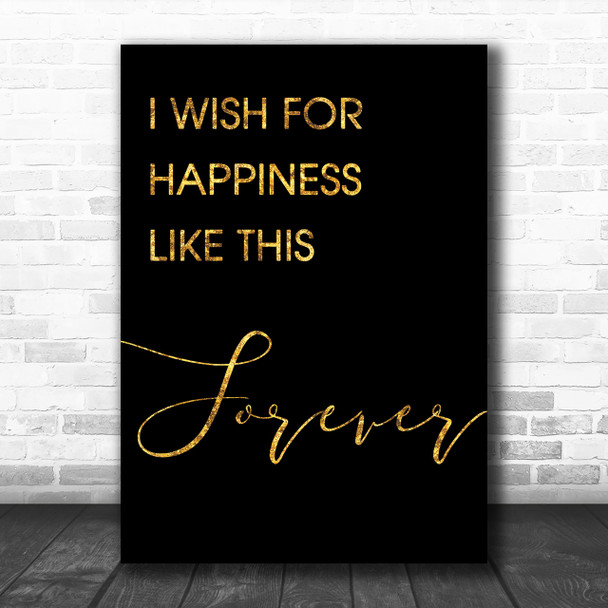 Black & Gold The Greatest Showman Happiness Like This Forever Lyric Music Wall Art Print