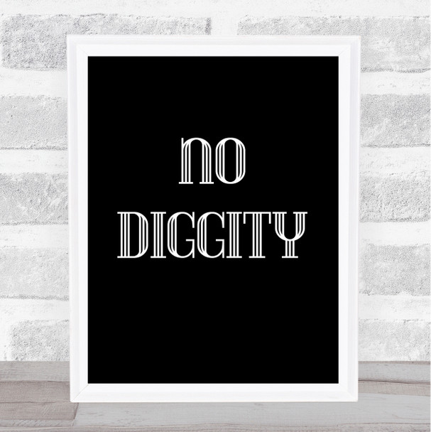 Black No Diggity Song Lyric Music Wall Art Print
