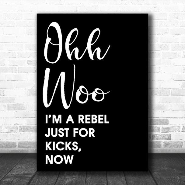 Black Ooh Woo Rebel Just For Kicks Now Song Lyric Music Wall Art Print