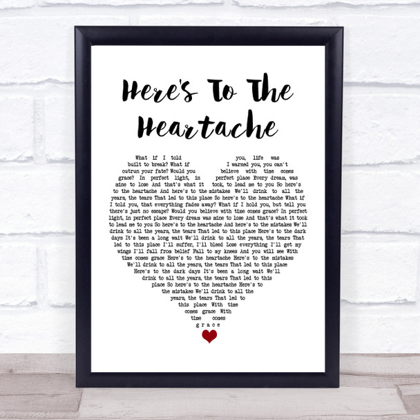 Nothing More Here's To The Heartache White Heart Song Lyric Print