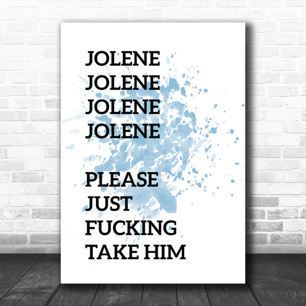 Blue Funny Jolene Song Lyric Music Wall Art Print