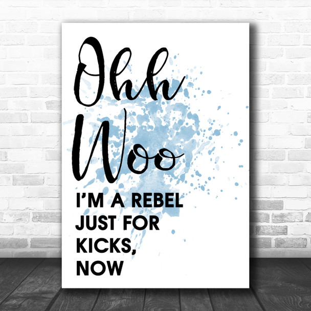 Blue Ooh Woo Rebel Just For Kicks Now Song Lyric Music Wall Art Print