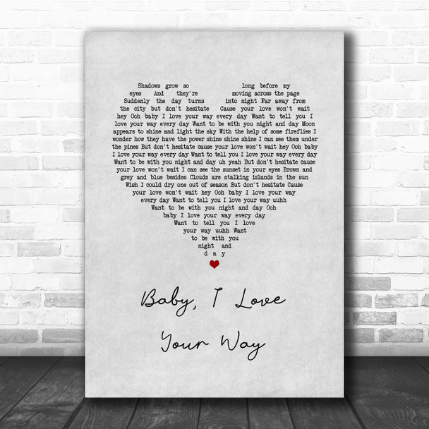 Peter Frampton Baby, I Love Your Way Grey Heart Song Lyric Print