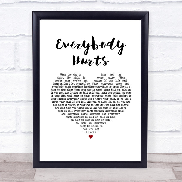 R.E.M. Everybody Hurts White Heart Song Lyric Print