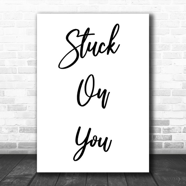 Lionel Ritchie Stuck On You Song Lyric Music Wall Art Print