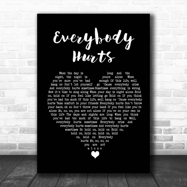 REM Everybody Hurts Black Heart Song Lyric Print