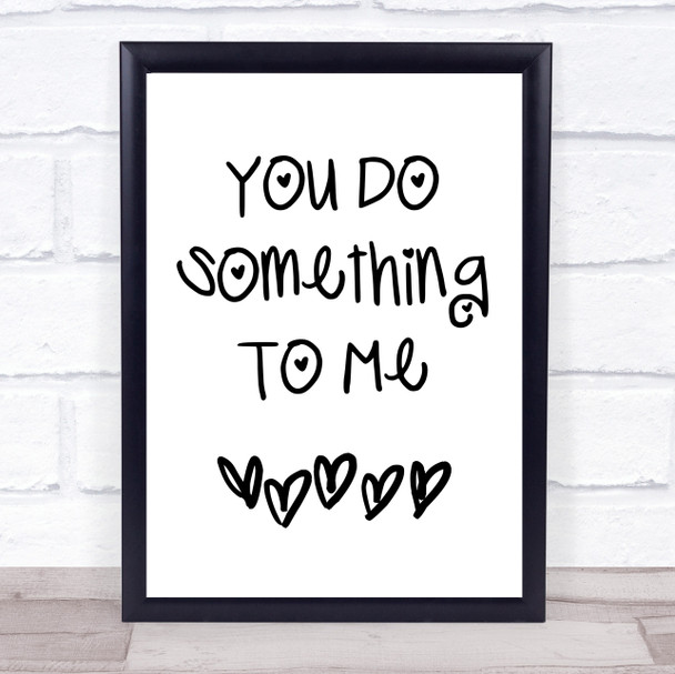 Paul Weller You Do Something To Me Song Lyric Music Wall Art Print