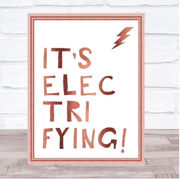 Rose Gold Grease It's Electrifying Song Lyric Music Wall Art Print