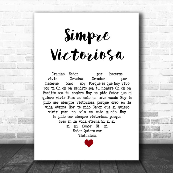 Simpre Victoriosa Simpre Victoriosa White Heart Song Lyric Print