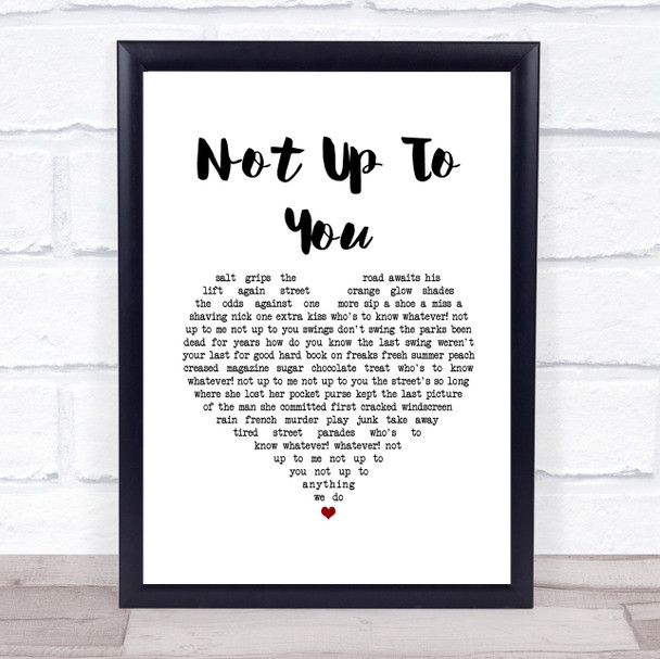 Stereophonics Not Up To You White Heart Song Lyric Print