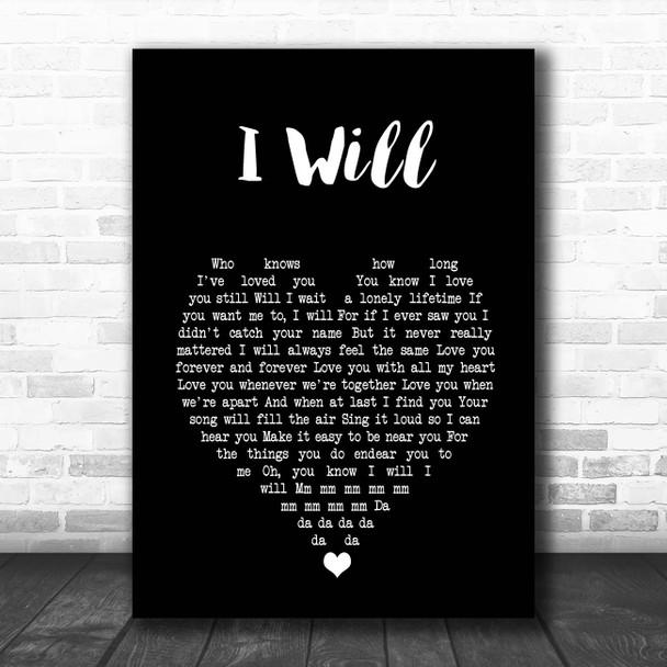 The Beatles I Will Black Heart Song Lyric Print