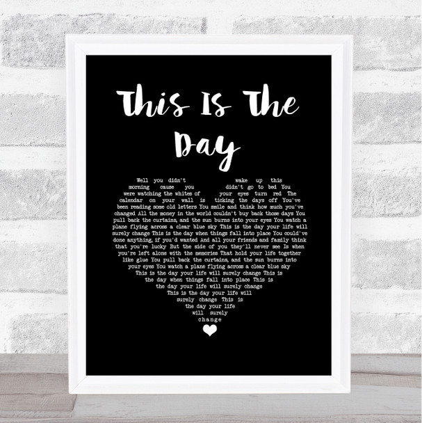 The The This Is The Day Black Heart Song Lyric Print