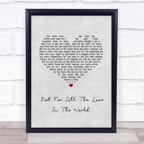 The Thrills Not For All The Love In The World Grey Heart Song Lyric Print