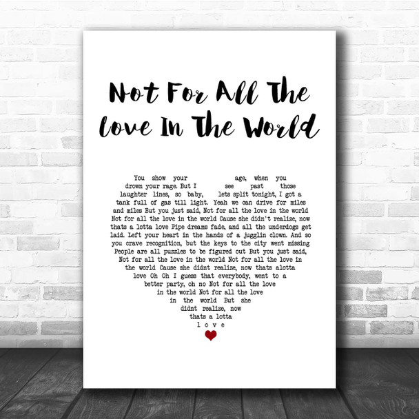 The Thrills Not For All The Love In The World White Heart Song Lyric Print